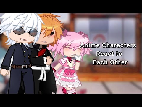 Anime Characters react to each other ~ JJK, Bleach, BSD, Madoka Magica, Neon Gensis [INTRODUCTION]