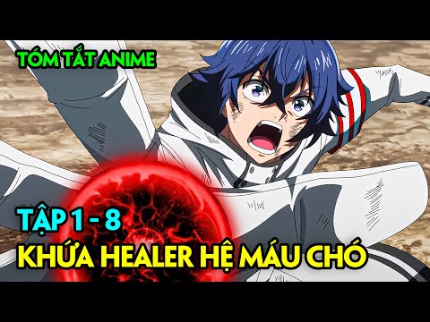 Tóm Tắt Anime | Cách Dùng Sai Của Ma Thuật Chữa Trị | Tập 1-8 | Review Phim Anime Hay