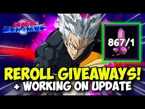 Reroll Giveaways and Working on Anime Last Stand Update!