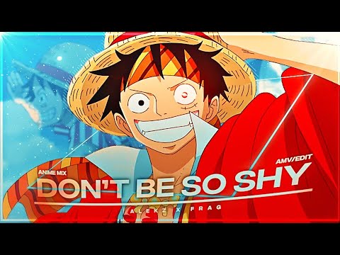 Anime Mix - Don&#039;t Be So Shy [Edit/AMV]!