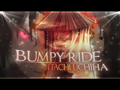 Bumpy Ride - &quot;Itachi Uchiha&quot; ! (+ Free Clips) [AMV/Edit]
