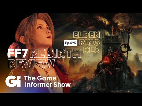 Final Fantasy VII Rebirth Review And Elden Ring DLC First Look | GI Show