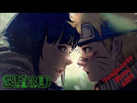 SH3D - AMV ||Tough Love|| [Hinata &amp; Naruto Inspired Metal Track]
