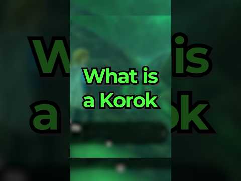 WHAT IS A KOROK in Tears of the Kingdom?