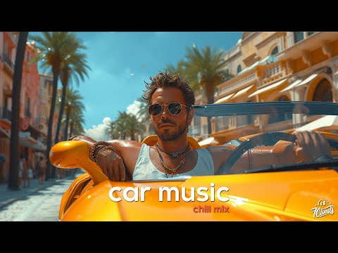 Car Music Mix🚗 Chill Music🚗 Best of Car music