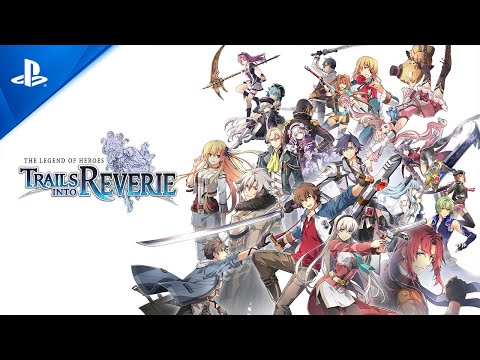 The Legend of Heroes: Trails into Reverie - Launch Trailer | PS5 &amp; PS4 Games