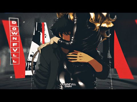 DOWNFVLL - SWAY (AMV)