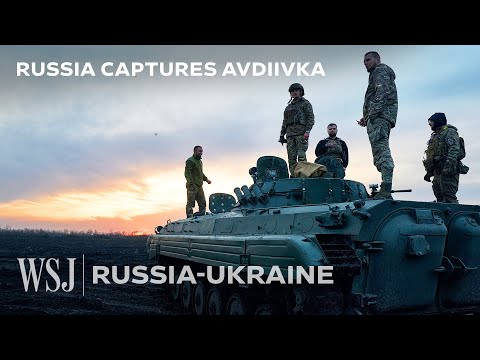 What Russia’s Capture of Avdiivka Means for the Ukraine War | WSJ