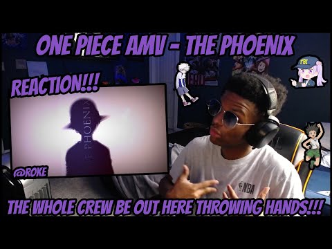 One Piece AMV - THE PHOENIX (AMV Reaction!!!)