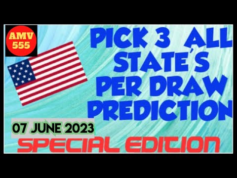 PICK 3 ALL STATES SPECIAL PREDICTION for 07 June 2023 | AMV 555