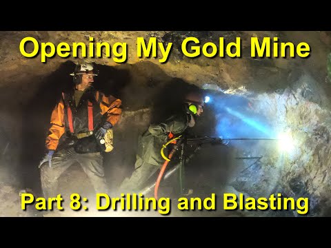 Opening My Gold Mine! Part 8: Drilling &amp; Blasting Gold Ore