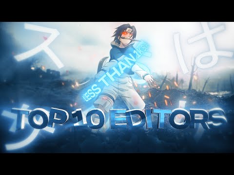 10 POPULAR AMV EDITORS UNDER 10K SUBS