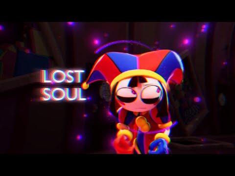 THE AMAZING DIGITAL CIRCUS - LOST SOUL [AMV/EDIT]