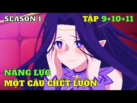Năng Lực Một Câu C.H.Ế.T Luôn Nên Vô Địch Ở Dị Giới SS1 Tập 9+10+11 | Review Phim Anime