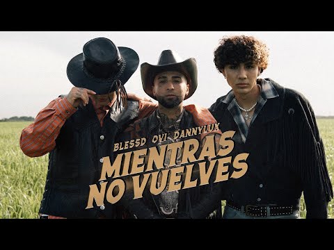 Ovi ft @Blessd , @dannyluxoficial - Mientras No Vuelves (Video Oficial)