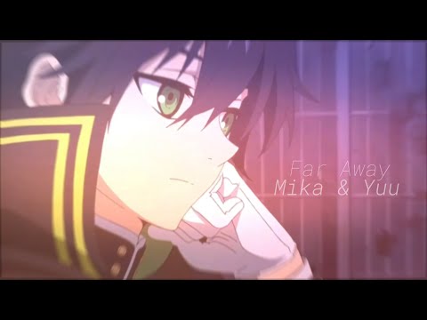 「 AMV 」❝Far Away❞ | Mika x Yuu