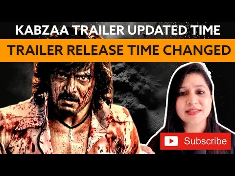 KABZAA Trailer Time Changed || Upendra || Kichcha Sudeepa || Shivarajkumar || Anand Audio
