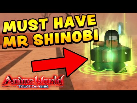 MR SHINOBI IS MUST HAVE... Anime World Tower Defence