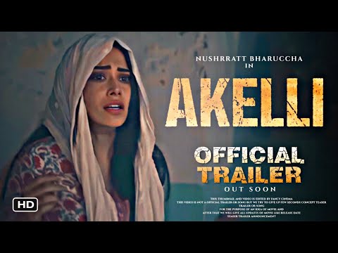 AKELLI Official trailer : Update | Nushrratt Bharuccha | Akeli trailer | Akeli movie trailer