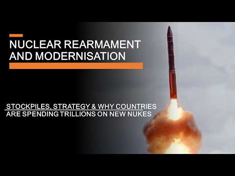 Nuclear Modernisation - Rearmament, ageing stockpiles and why Russia&#039;s nukes work (probably)