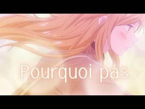 ||Nightcore AMV|| Pourquoi Pas (Nej) -Collab with @Kaname_amv-