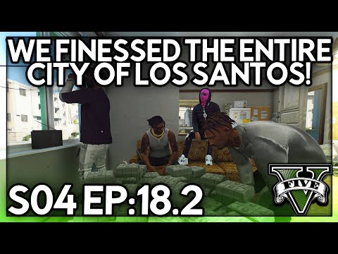 Episode 18.2: We Finessed The Entire City Of Los Santos! | GTA RP | Grizzley World Whitelist