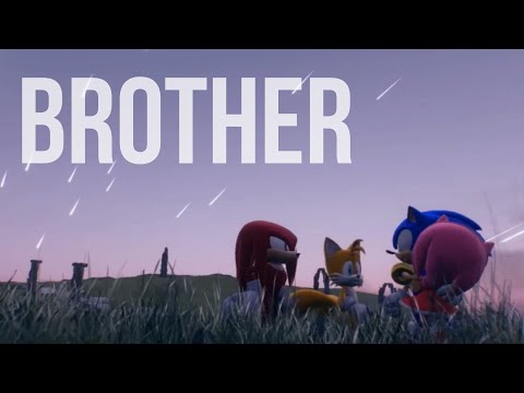 Sonic, Tails, Knuckles &amp; Amy - Brother - Kodaline AMV/GMV
