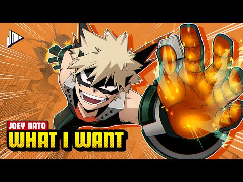 Joey Nato - What I Want 💥 (Bakugo Song) | AMV Inspired by My Hero Academia