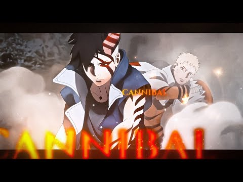Cannibal (Scrap) | Boruto Vs Kawaki AMV