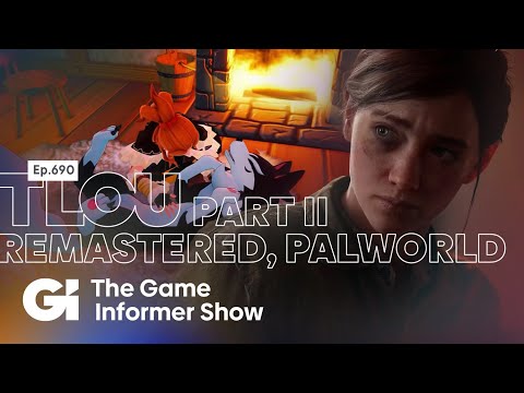 Palworld Is Real and So Is The Last Of Us Part II Remastered | GI Show