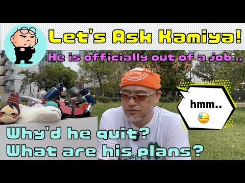 Let&#039;s ask Kamiya! - Why&#039;d he quit? What are his plans? -